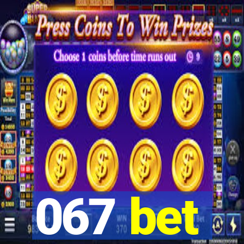 067 bet